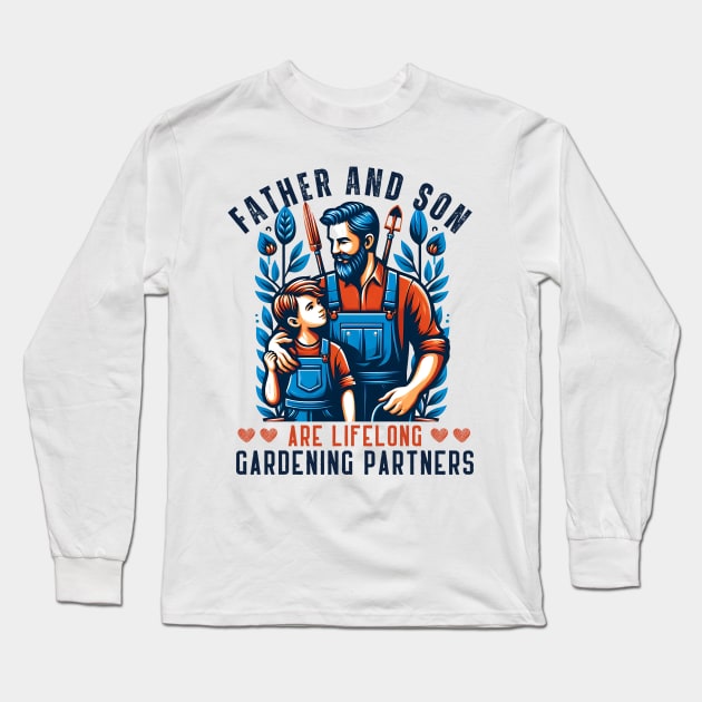 Father and son gardening partners for life, matching family Long Sleeve T-Shirt by click2print